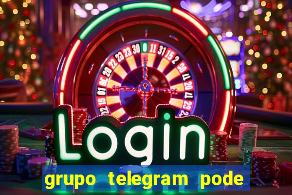 grupo telegram pode tudo 18